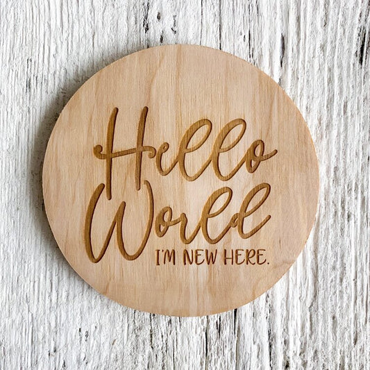 Hello World, I'm New Here Plaque