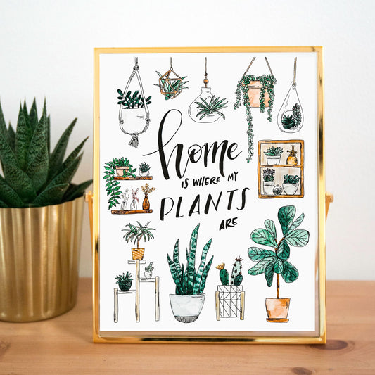 Home is Where My Plants Are Print