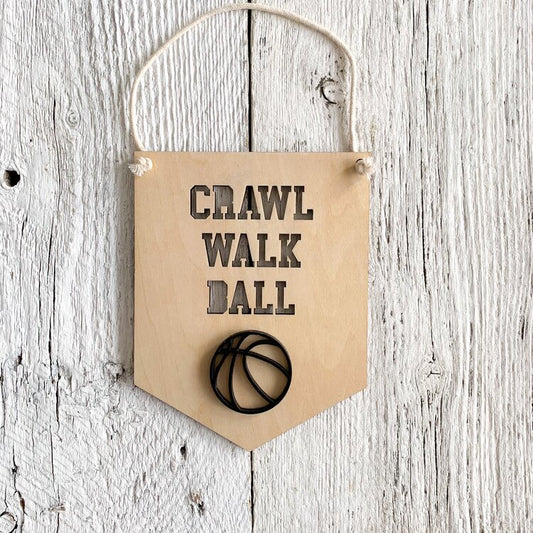 Crawl Walk Ball Banner