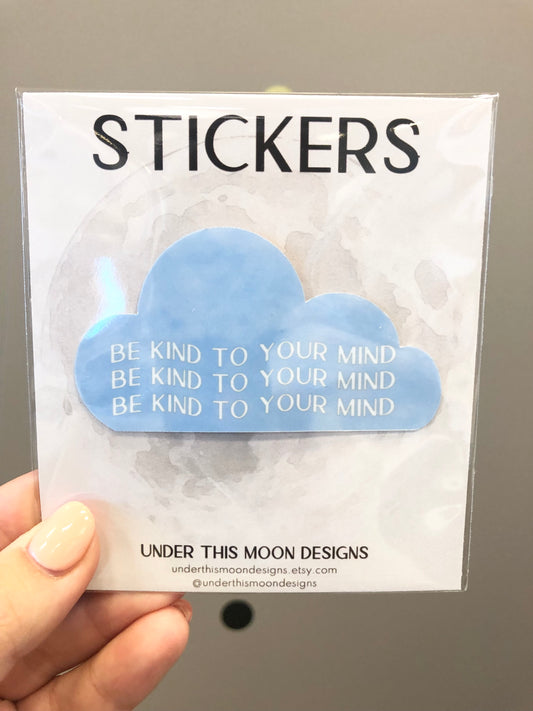 Be Kind To Your Mind Sticker