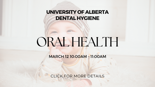 Oral Health with University of Alberta Dental Hygiene