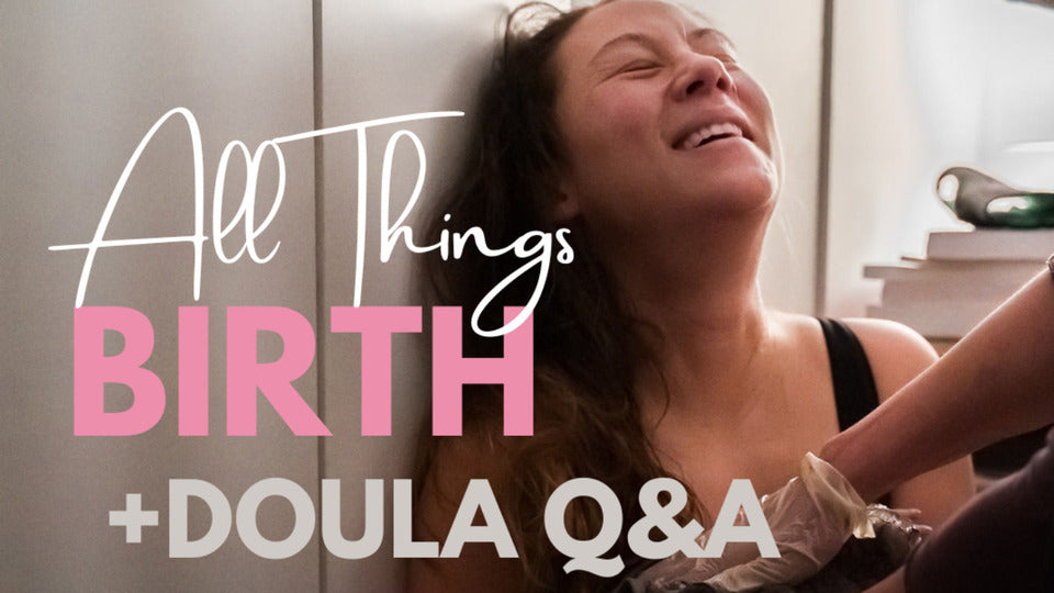 All Things Birth & Doula Q&A