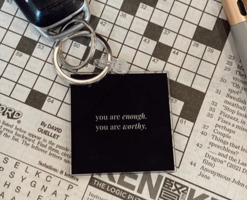 You are Enough You are Worthy Keychain