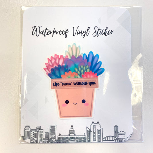 Life Succs Without You Sticker