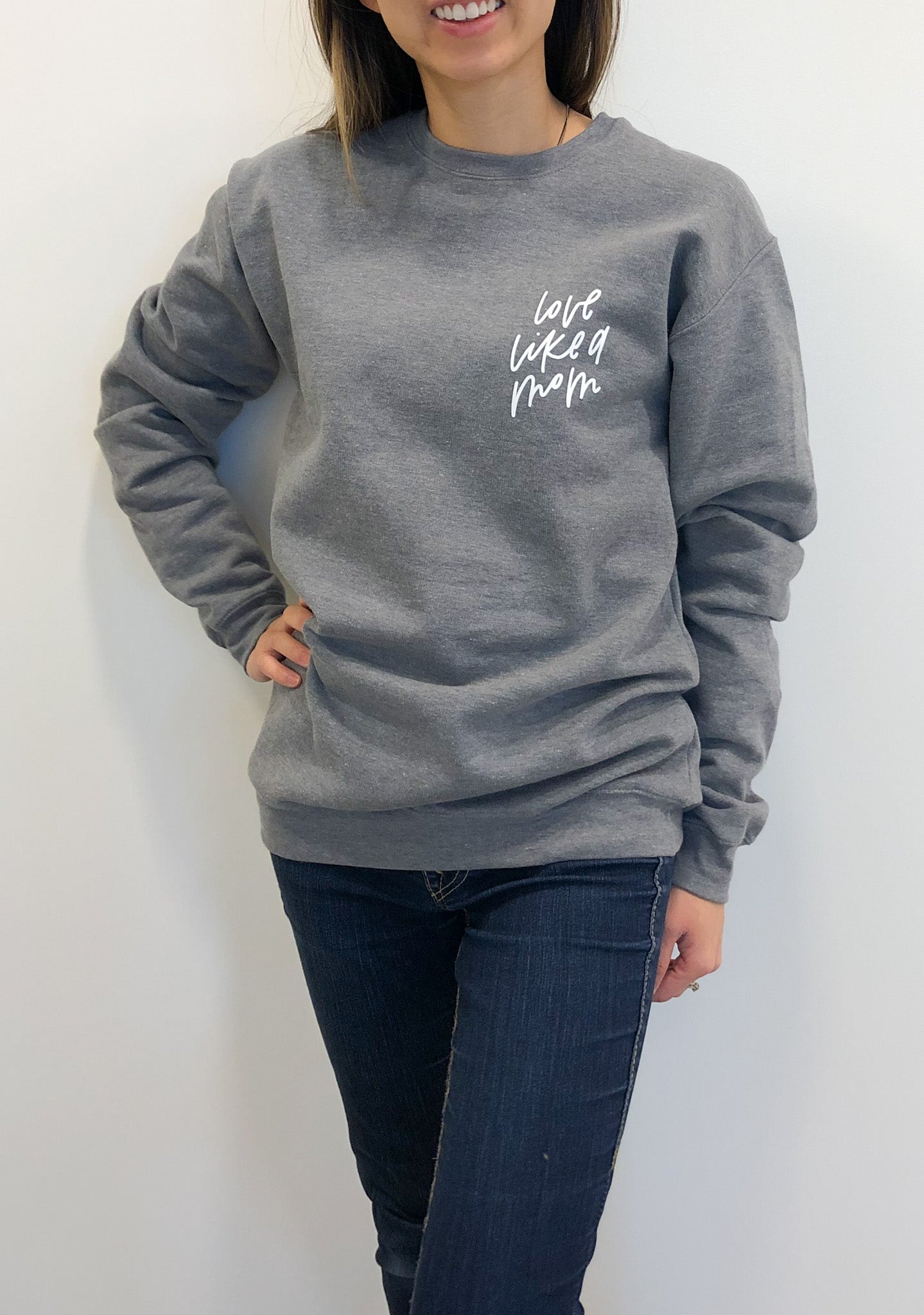 Love Like A Mom Sweatshirt in Grey