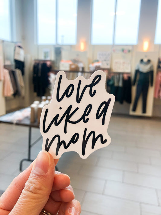 Love Like A Mom Sticker
