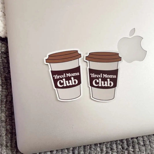 Tired Moms Club Stickers Two Pack