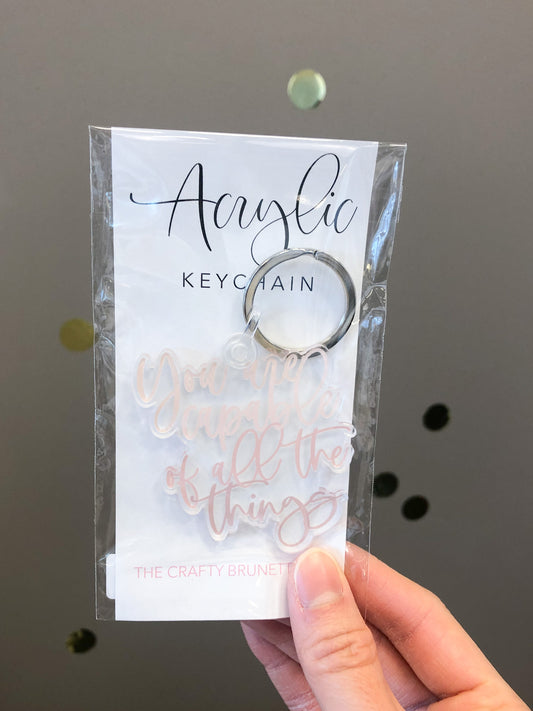 You are Capable of All Things Acrylic Keychain