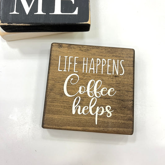 Rustic Life Happens Coffee Helps Shelf Sitter