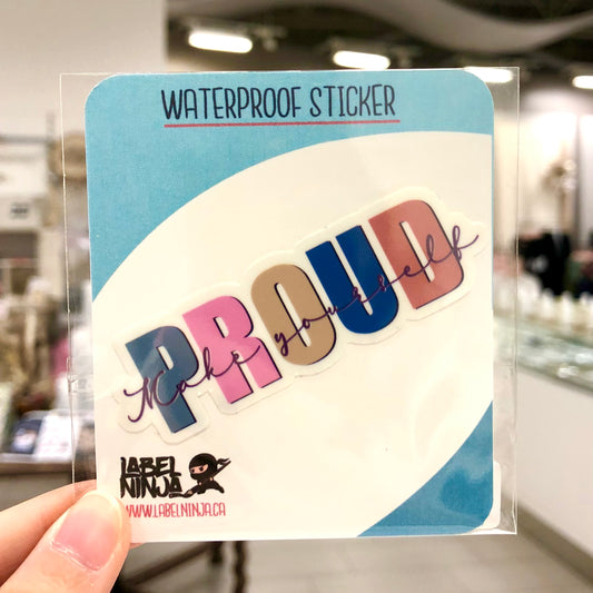 Make Yourself Proud Sticker