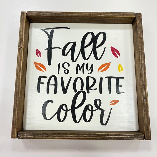 Fall Is My Favorite Color Sign