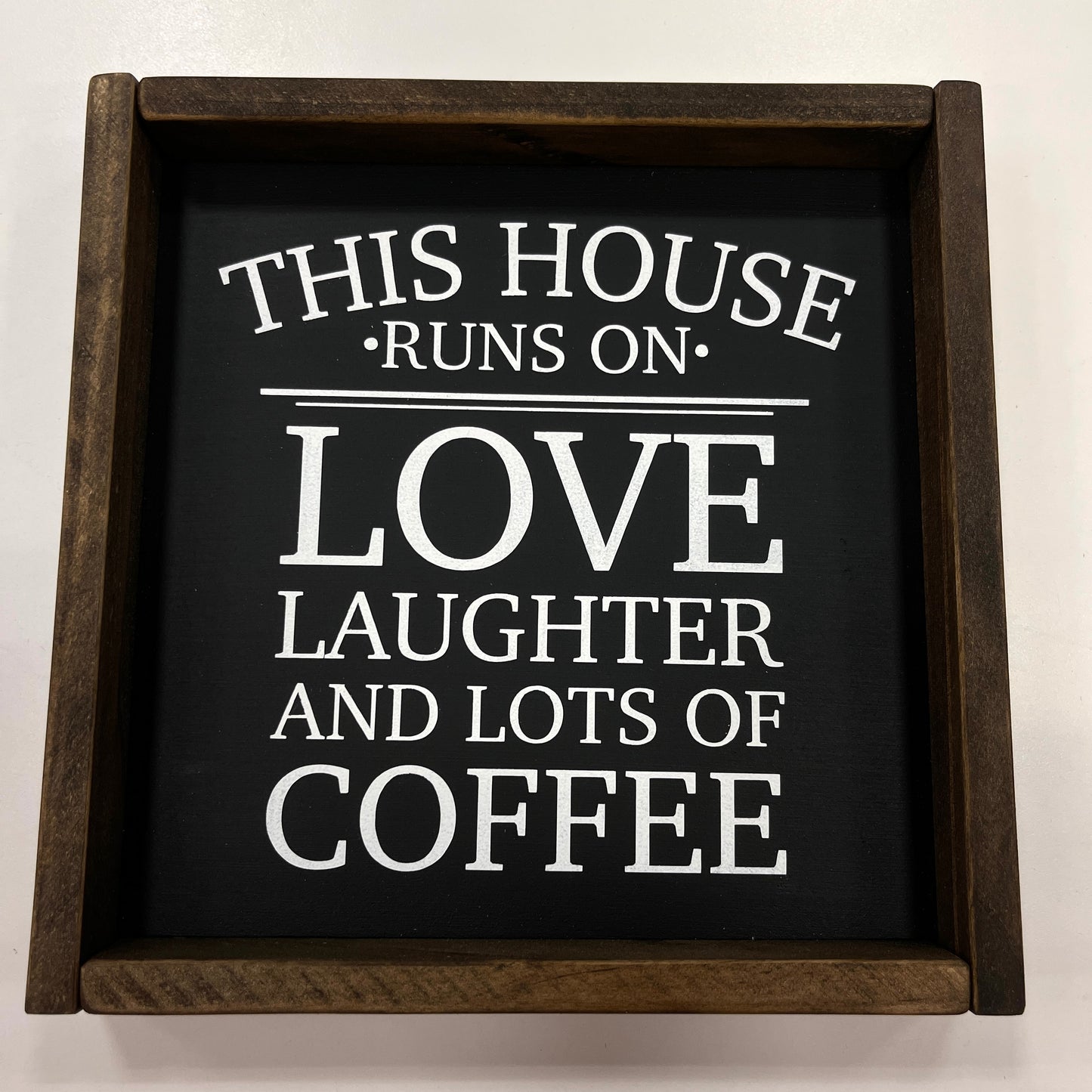 This House Runs On Love Laughter And Coffee Sign