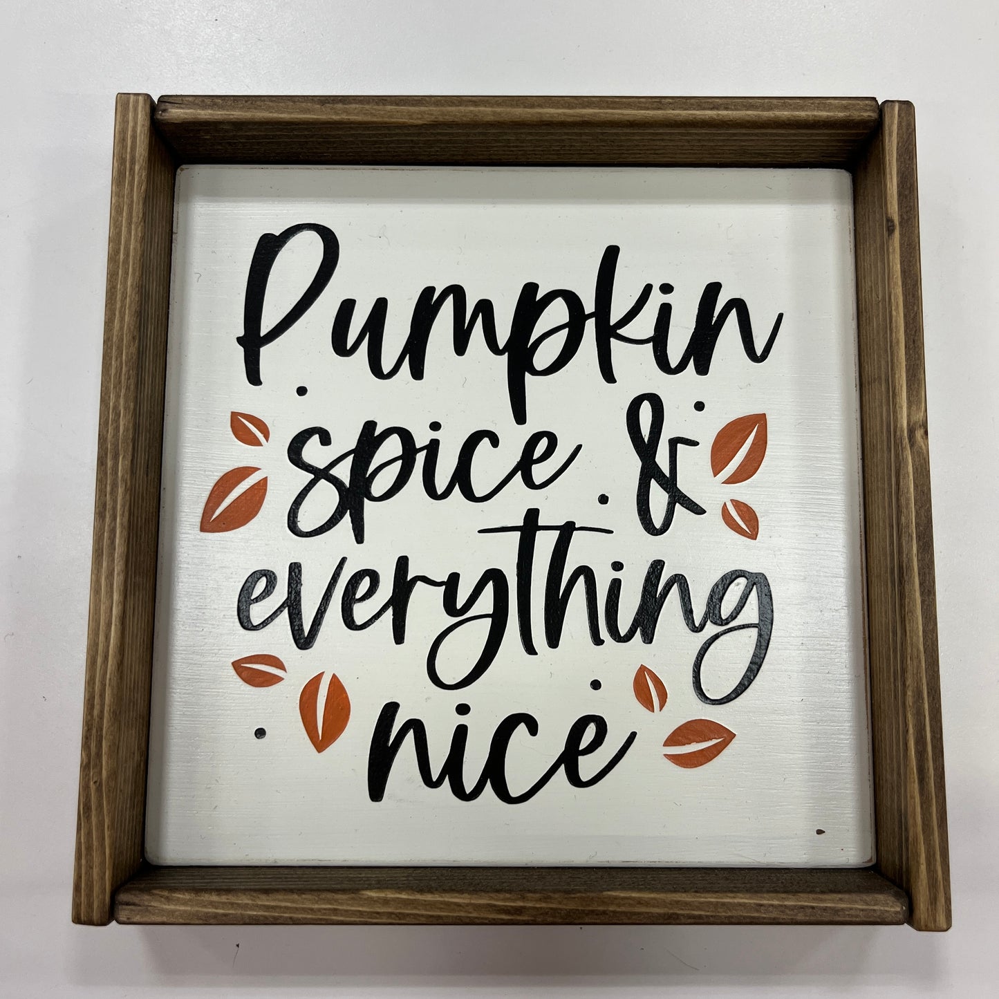 Pumpkin Spice And Everything Nice Sign
